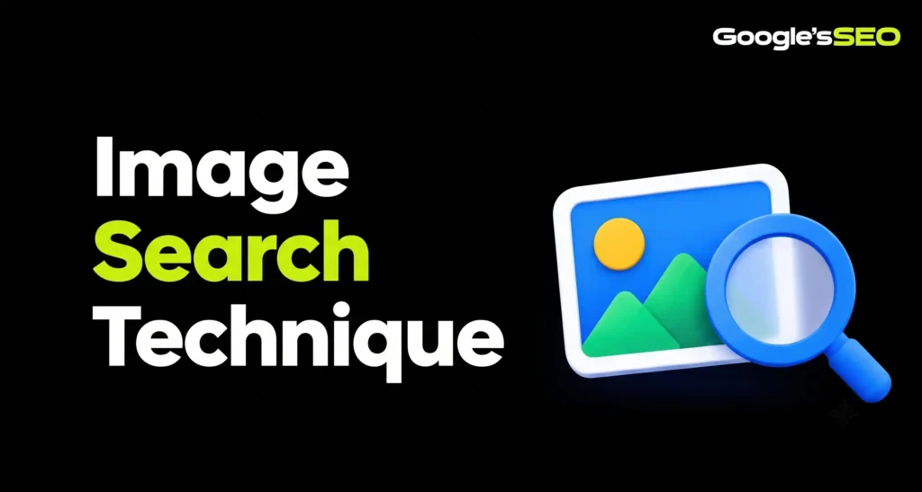 Image Search Technique in Google: The Complete Guide